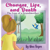 Changes, Life, and Death: Loss of a Grandmother - Hardcover