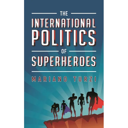 The International Politics of Superheroes - Paperback