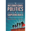 The International Politics of Superheroes - Paperback