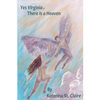 Yes Virginia, There is a Heaven - Paperback