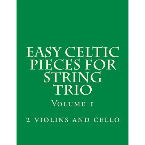Easy Celtic Pieces For String Trio vol.1: for 2 violins and cello - Paperback