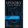 Spooky California: Tales of Hauntings, Strange Happenings, and Other Local Lore - Paperback