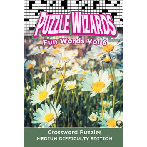 Puzzle Wizards Fun Words Vol 6: Crossword Puzzles Medium Difficulty Edition - Paperback