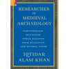 Researches in Medieval Archaeology: Carvanserais, Buildings, Other Remains from Sultanate and Mughal Times - Hardcover