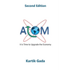 ATOM, Second Edition: It Is Time to Upgrade the Economy - Paperback