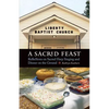 A Sacred Feast: Reflections on Sacred Harp Singing and Dinner on the Ground - Paperback