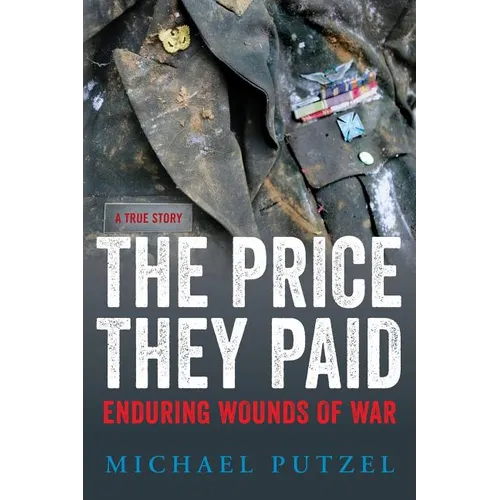 The Price They Paid: Enduring Wounds Of War - Paperback