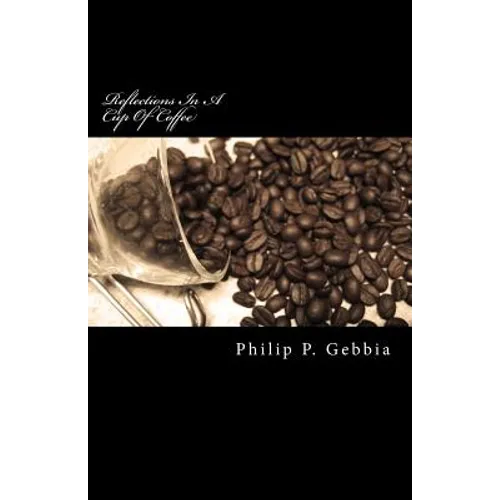 Reflections In A Cup Of Coffee - Paperback