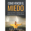 Como Vencer El Miedo: Supera los limites y bloqueos que te impiden Disfrutar La Vida Que Deseas - Paperback