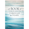 A Book of Thoughts Through the Years: Volume 1 - Paperback