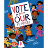 Vote for Our Future! - Hardcover