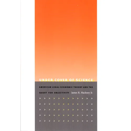 Under Cover of Science: American Legal-Economic Theory and the Quest for Objectivity - Paperback