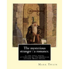 The mysterious stranger: a romance. By: Mark Twain, illustrated By: N. C. Wyeth: The Mysterious Stranger is the final novel attempted by the Am - Paperback