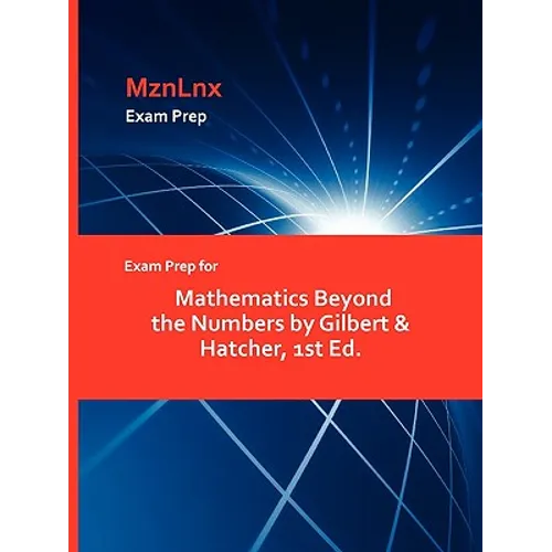 Exam Prep for Mathematics Beyond the Numbers by Gilbert & Hatcher, 1st Ed. - Paperback
