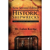 Historic Shipwrecks Of The Dominican Republic And Haiti, Second Edition: Their Locations And Provenance - Paperback