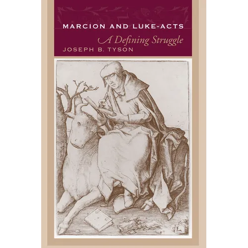 Marcion and Luke-Acts: A Defining Struggle - Hardcover