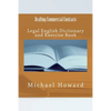 Drafting Commercial Contracts: Legal English Dictionary and Exercise Book - Paperback