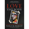 Love Thy Body: Answering Hard Questions about Life and Sexuality - Paperback