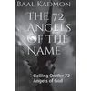 The 72 Angels Of The Name: Calling On the 72 Angels of God - Paperback