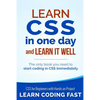 Learn CSS in One Day and Learn It Well (Includes HTML5): CSS for Beginners with Hands-on Project. The only book you need to start coding in CSS immedi - Paperback