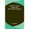 The New Crystal Palace and the Christian Sabbath - Paperback