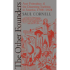 The Other Founders: Anti-Federalism and the Dissenting Tradition in America, 1788-1828 - Paperback