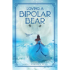 Loving a BiPolar Bear - Paperback
