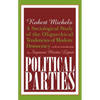Political Parties: A Sociological Study of the Oligarchical Tendencies of Modern Democracy - Paperback