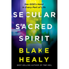Secular, Sacred, Spirit: See God's Hand in Every Part of Life - Paperback
