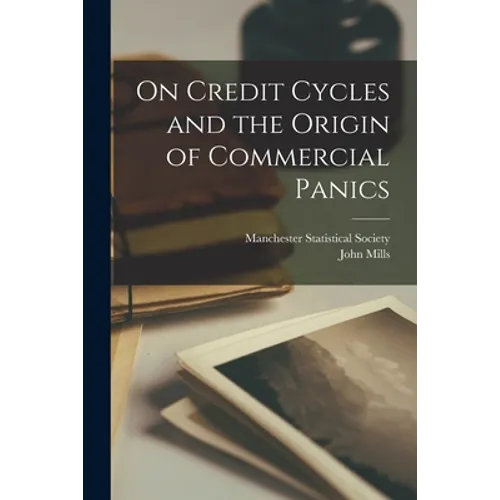 On Credit Cycles and the Origin of Commercial Panics [microform] - Paperback