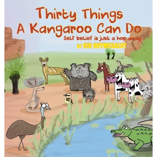 Thirty Things a Kangaroo Can Do: Self Belief Is Just a Hop Away - Paperback