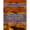 Writing High School Essays With Advanced English Grammar: Book 1 - Paperback
