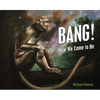 Bang!: How We Came to Be - Paperback