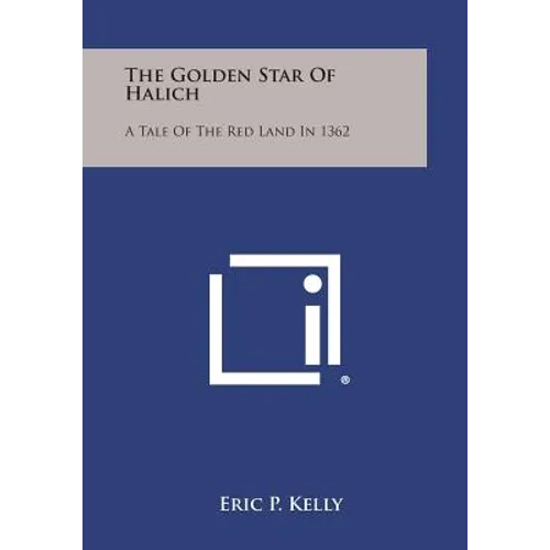 The Golden Star of Halich: A Tale of the Red Land in 1362 - Paperback