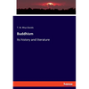 Buddhism: Its history and literature - Paperback