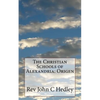 The Christian Schools of Alexandria: Origen - Paperback