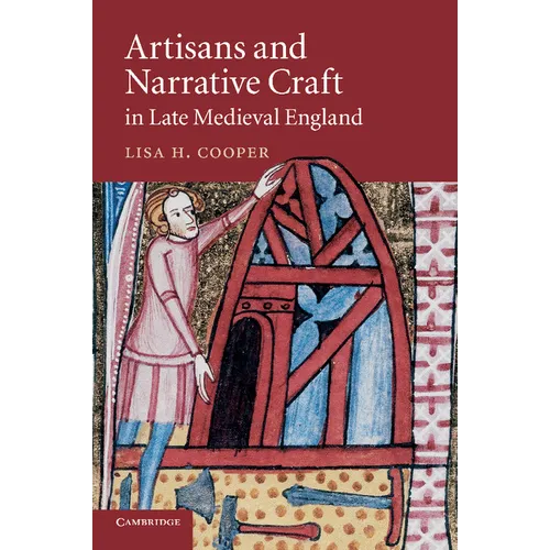 Artisans and Narrative Craft in Late Medieval England - Paperback