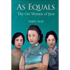 As Equals: The Oei Women of Java - Paperback