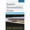 Israel's Governability Crisis: Quandaries, Unstructured Institutions, and Adaptation - Hardcover