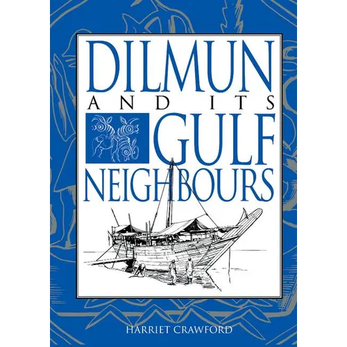 Dilmun and Its Gulf Neighbours - Hardcover