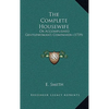 The Complete Housewife: Or Accomplished Gentlewoman's Companion (1739) - Hardcover