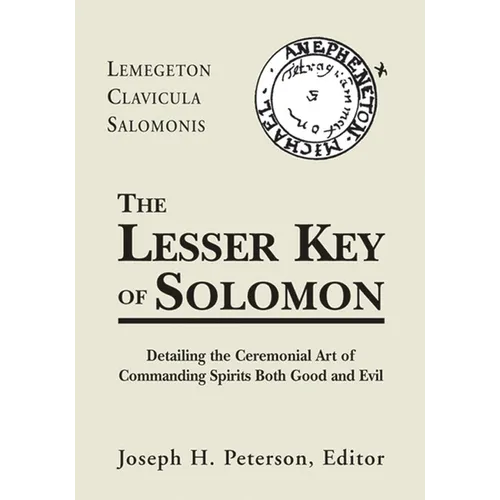 Lesser Key of Solomon: Detailing the Ceremonial Art of Commanding Spirits Booth Good and Evil - Hardcover