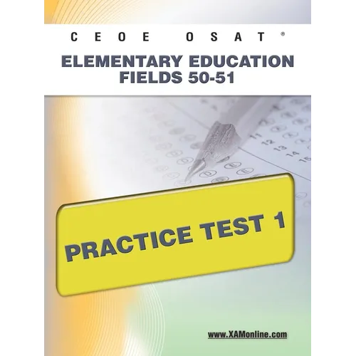 Ceoe Osat Elementary Education Fields 50-51 Practice Test 1 - Paperback