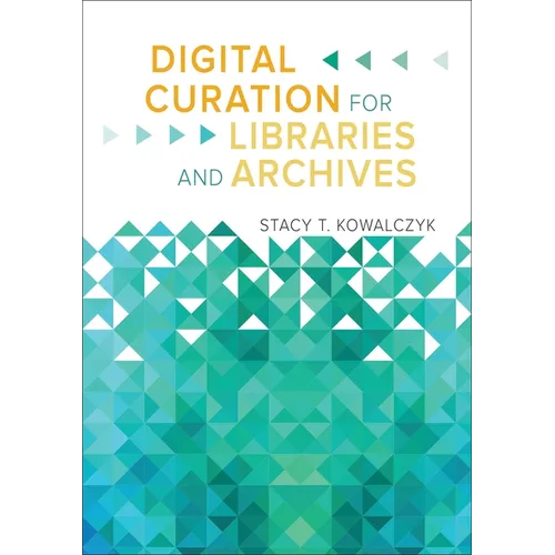 Digital Curation for Libraries and Archives - Paperback