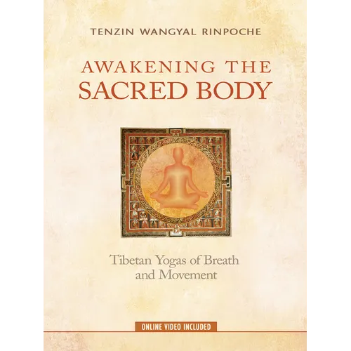Awakening the Sacred Body: Tibetan Yogas of Breath and Movement - Paperback