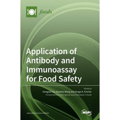 Application of Antibody and Immunoassay for Food Safety - Hardcover