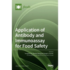 Application of Antibody and Immunoassay for Food Safety - Hardcover