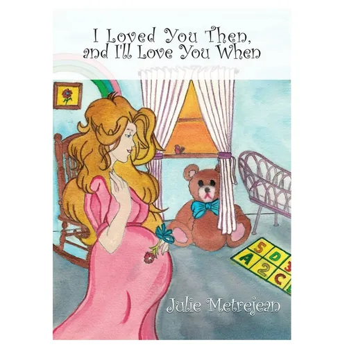 I Loved You Then and I'll Love You When - Paperback