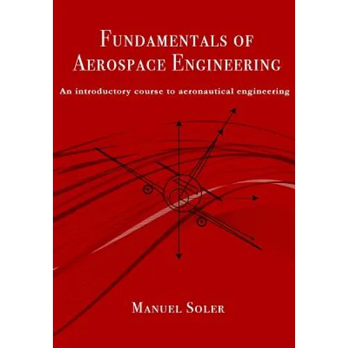 Fundamentals of aerospace engineering: An introductory course to aeronautical engineering - Paperback