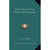 Fair Stood The Wind For France - Hardcover